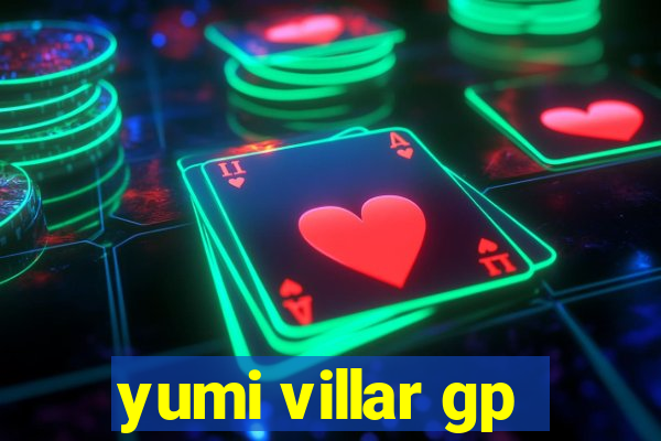 yumi villar gp